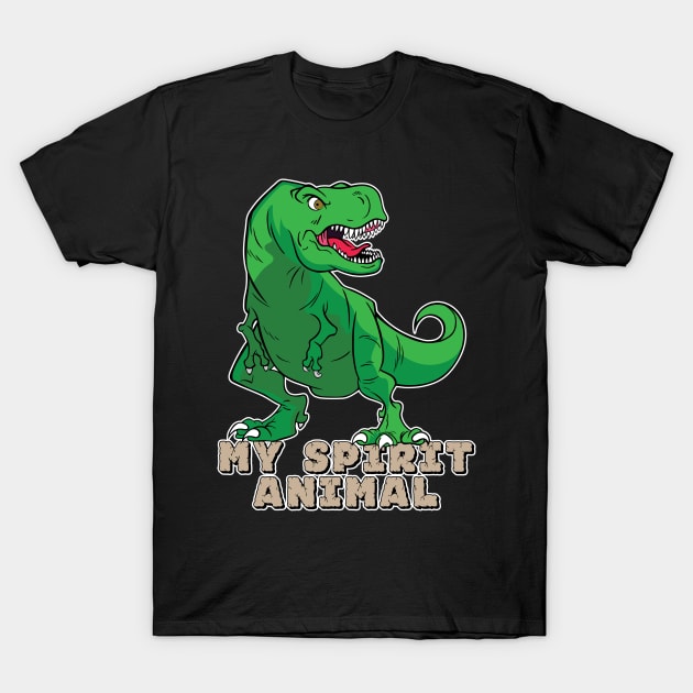 The T-Rex Is My Spirit Animal (Green) T-Shirt by Designs by Darrin